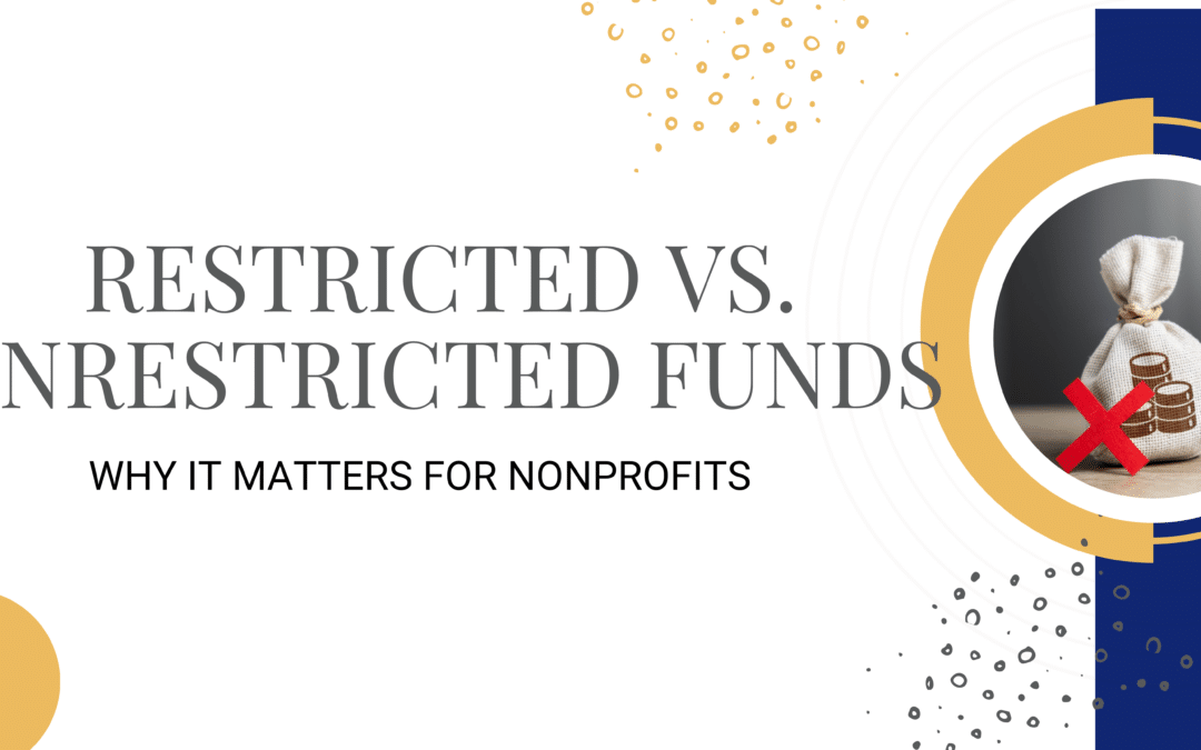 Restricted vs. Unrestricted Funds: Why It Matters for Nonprofits